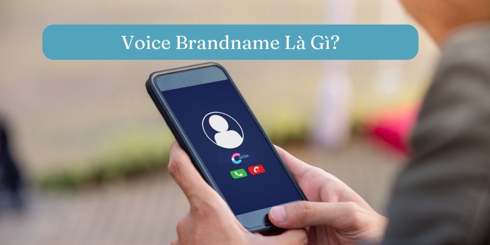 Cuộc gọi Voice Brandname uy tín