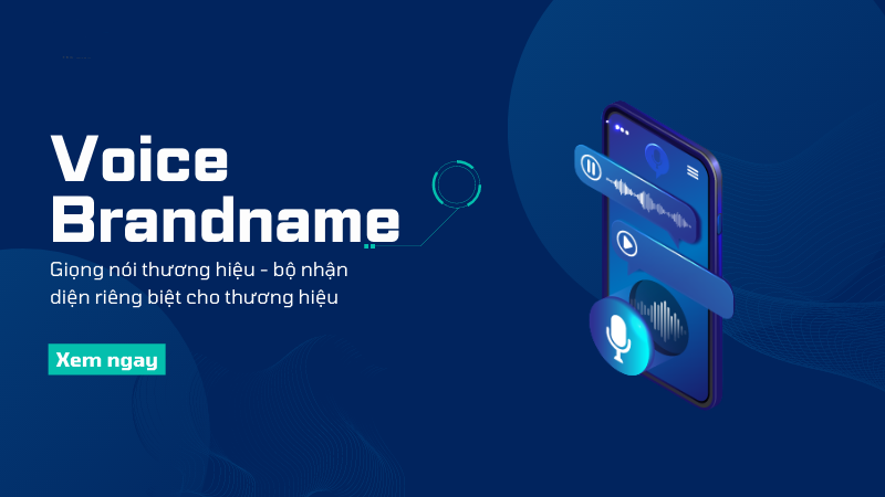 Giải pháp Voice Brandname chất lượng